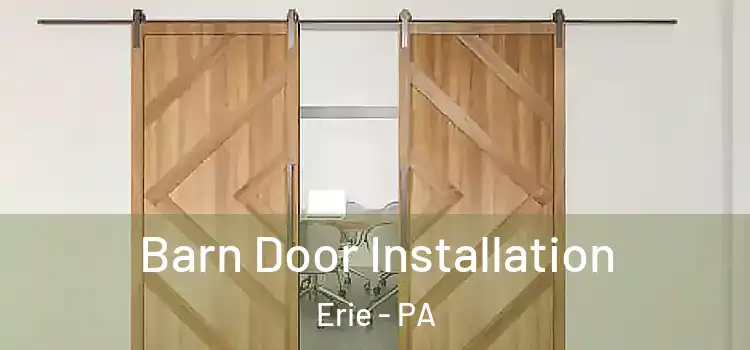 Barn Door Installation Erie - PA