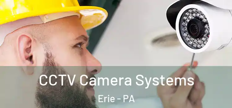  CCTV Camera Systems Erie - PA