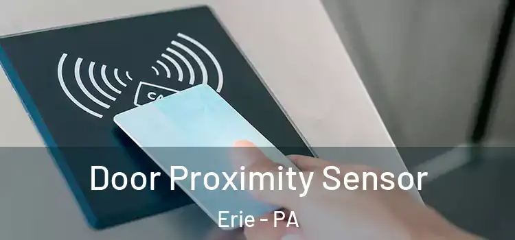 Door Proximity Sensor Erie - PA