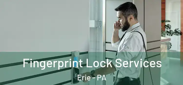  Fingerprint Lock Services Erie - PA