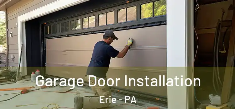  Garage Door Installation Erie - PA