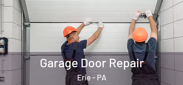  Garage Door Repair Erie - PA