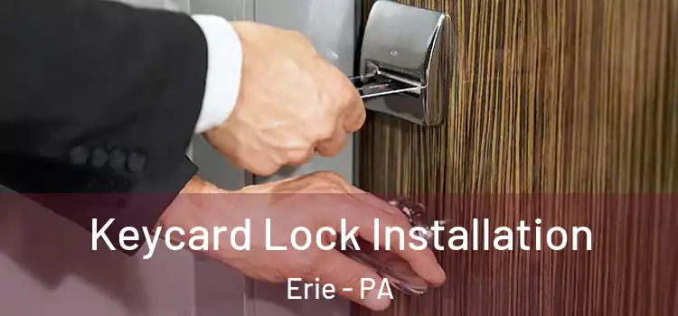 Keycard Lock Installation Erie - PA