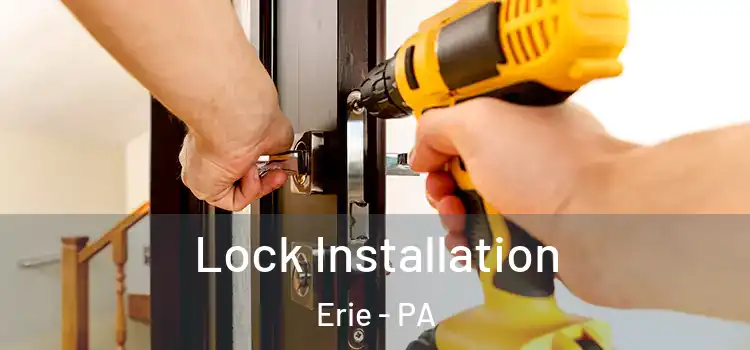  Lock Installation Erie - PA