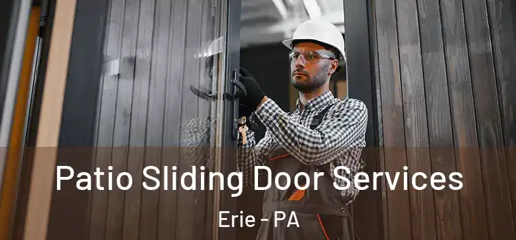  Patio Sliding Door Services Erie - PA