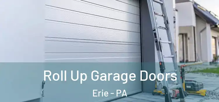  Roll Up Garage Doors Erie - PA