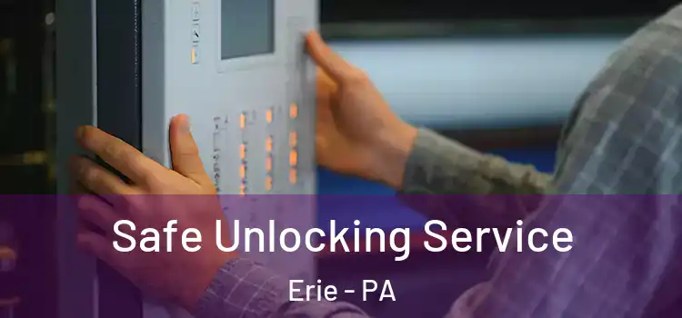  Safe Unlocking Service Erie - PA