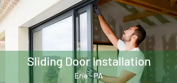  Sliding Door Installation Erie - PA