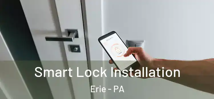  Smart Lock Installation Erie - PA