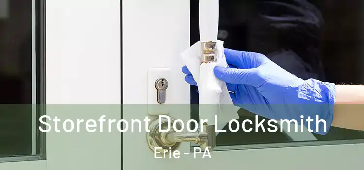 Storefront Door Locksmith Erie - PA